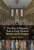 Rise of Majority Rule in Early Modern Britain and Its Empire (eBook, ePUB)