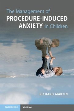 Management of Procedure-Induced Anxiety in Children (eBook, ePUB) - Martin, Richard