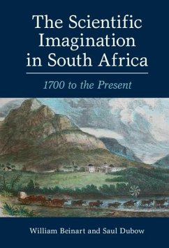 Scientific Imagination in South Africa (eBook, ePUB) - Beinart, William