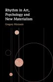 Rhythm in Art, Psychology and New Materialism (eBook, ePUB)