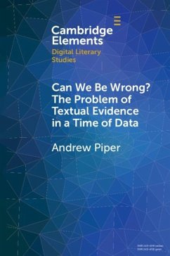 Can We Be Wrong? The Problem of Textual Evidence in a Time of Data (eBook, ePUB) - Piper, Andrew