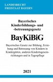 Bayerisches Kinderbildungs- und -betreuungsgesetz (BayKiBiG)