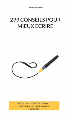 299 CONSEILS POUR MIEUX ECRIRE (eBook, ePUB) - Smits, Laurence