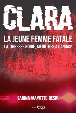 Cover Clara, la jeune femme fatale la tigresse noire, meurtres à Canoas (eBook, ePUB)