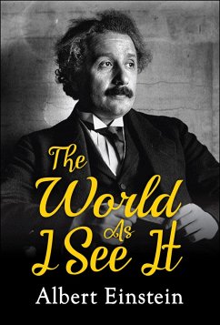 The World as I See It (eBook, ePUB) - Einstein, Albert