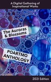The Auroras & Blossoms PoArtMo Anthology: 2021 Edition (eBook, ePUB)