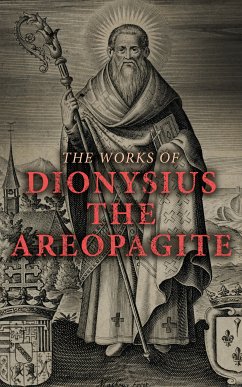 The Works of Dionysius the Areopagite (eBook, ePUB) - Areopagite, Dionysius the