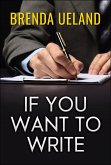 If You Want to Write (eBook, ePUB) If You Want to Write (eBook, ePUB)