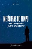 Metáforas do tempo e outras Crônicas para o futuro (eBook, ePUB)