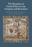 Reception of Greek Ethics in Late Antiquity and Byzantium (eBook, ePUB)