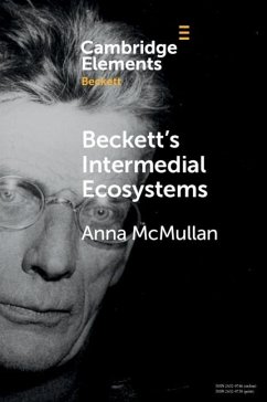 Beckett's Intermedial Ecosystems (eBook, ePUB) - McMullan, Anna
