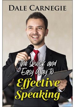 The Quick and Easy Way to Effective Speaking (eBook, ePUB) - Carnegie, Dale