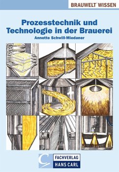 Prozesstechnik und Technologie in der Brauerei (eBook, ePUB) - Schwill-Miedaner, Annette