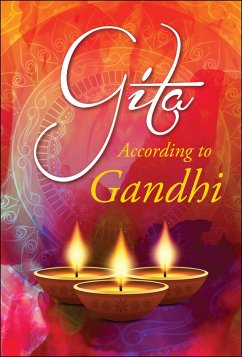 Gita According to Gandhi (eBook, ePUB) - Gandhi, Mahatma