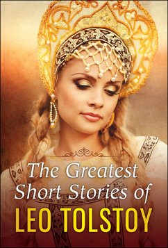 The Greatest Short Stories of Leo Tolstoy (eBook, ePUB) - Tolstoy, Leo