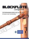 Blockflöte Songbook - 30 Seemannslieder für Sopran- oder Tenorblockflöte (eBook, ePUB)