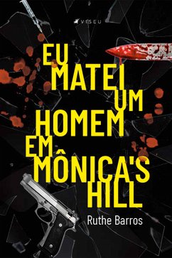 Eu matei um homem em Mônica's Hill (eBook, ePUB) - Barros, Ruthe