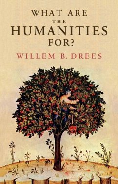 What Are the Humanities For? (eBook, ePUB) - Drees, Willem B.