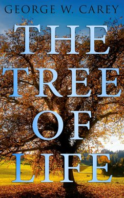 The Tree of Life (eBook, ePUB) - Carey, George W.