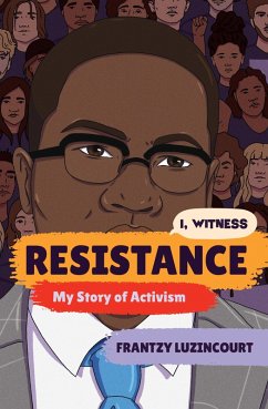 Resistance: My Story of Activism (I, Witness) (eBook, ePUB) - Luzincourt, Frantzy