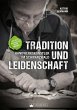Tradition und Leidenschaft -... - Bild 1