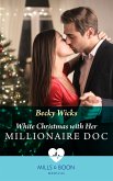White Christmas With Her Millionaire Doc (Mills & Boon Medical) (eBook, ePUB)