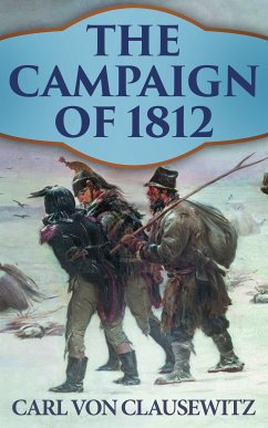 The Campaign of 1812 (eBook, ePUB) - Von Clausewitz, Carl