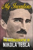 My Inventions: The Autobiography of Nikola Tesla (eBook, ePUB)