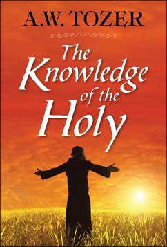 The Knowledge of the Holy (eBook, ePUB) - Tozer, A. W.