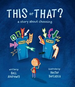 This or That: A Story about Choosing (eBook, ePUB) - Andrews, Kell