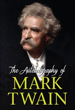 The Autobiography of Mark Twain (eBook, ePUB) - Twain, Mark