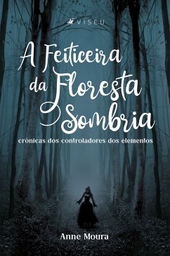 A feiticeira da Floresta Sombria (eBook, ePUB) - Moura, Anne