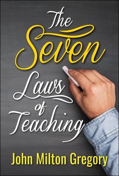 The Seven Laws of Teaching (eBook, ePUB) - Gregory, John Milton