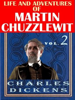 Life And Adventures Of Martin Chuzzlewit VOL II (eBook, ePUB) - Dickens, Charles