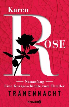 Neuanfang. Eine Kurzgeschichte zum Thriller »Tränennacht« (eBook, ePUB) - Rose, Karen
