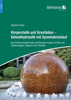 Körperstatik und Gravitation – Gelenkhydraulik mit Synoviakreislauf (eBook, PDF) - Garbe, Sieghart