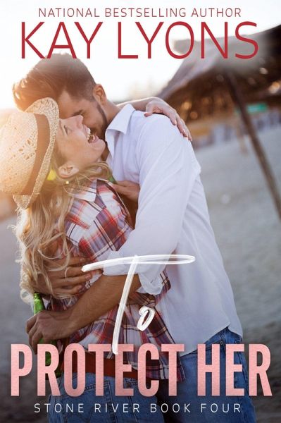 To Protect Her (Stone River, #4) (eBook, ePUB) To Protect Her (Stone River, #4) (eBook, ePUB)