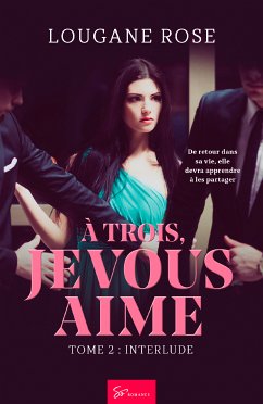 À trois, je vous aime - Tome 2 (eBook, ePUB) - Rose, LouGane