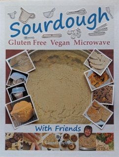 Sourdough Gluten Free Vegan Microwave with Friends (eBook, ePUB) - DeWitt, Laurel