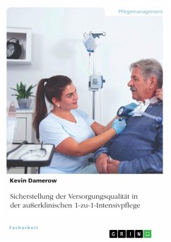 Sicherstellung der Versorgungsqualität in der außerklinischen 1-zu-1-Intensivpflege (eBook, PDF)