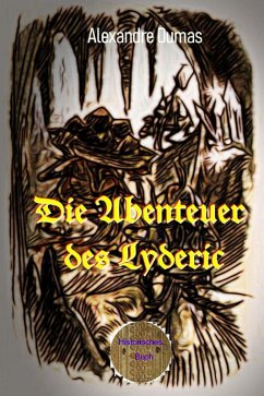 Die Abenteuer des Lyderic (eBook, ePUB) - Dumas d. Ä., Alexandre