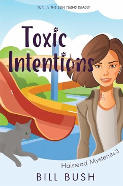 Toxic Intentions (Halstead Mysteries, #3) (eBook, ePUB) - Bush, Bill