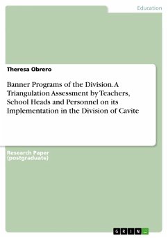 Banner Programs of the Division. A Triangulation Assessment by Teachers, School Heads and Personnel on its Implementation in the Division of Cavite (eBook, PDF)