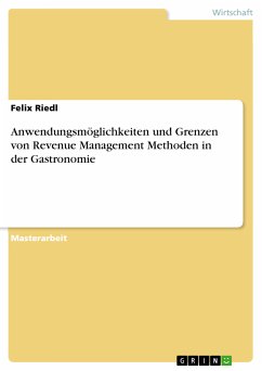 Anwendungsmöglichkeiten und Grenzen von Revenue Management Methoden in der Gastronomie (eBook, PDF)