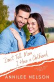 Don't Tell Mom I Have a Girlfriend (Hatfield Falls (Don't Tell), #1) (eBook, ePUB) Don't Tell Mom I Have a Girlfriend (Hatfield Falls (Don't Tell), #1) (eBook, ePUB)