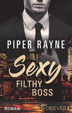 Sexy Filthy Boss (eBook, ePUB) - Rayne, Piper