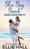 Blue Bay Beach Romance Collection Box Set Books 4-6 (eBook, ePUB) Blue Bay Beach Romance Collection Box Set Books 4-6 (eBook, ePUB)