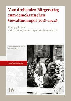 Vom drohenden Bürgerkrieg zum demokratischen Gewaltmonopol (1918-1924) (eBook, PDF)