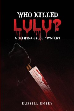 Who Killed Lulu? A Belinda Steel Mystery - Emery, Russell D