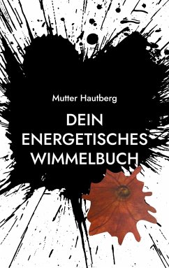 Dein energetisches Wimmelbuch - Hautberg, Mutter